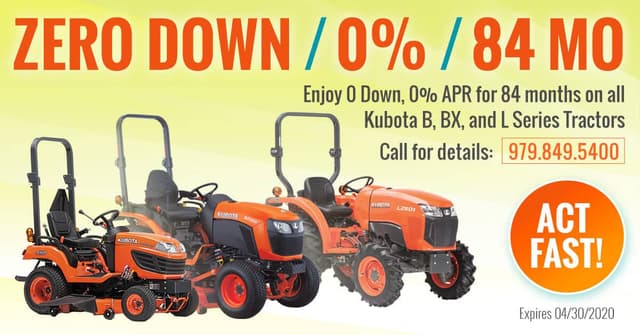 0%, $0 Down, 84 mo on all B, BX, L Series Tractors