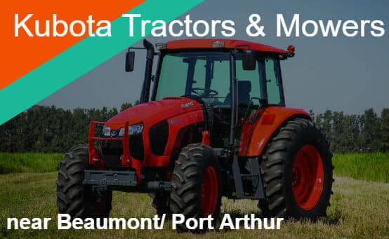 Kubota Tractors Mowers Near Beaumont / Port Arthur